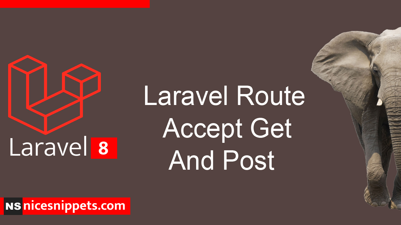 Laravel Route Accept Get And Post Example